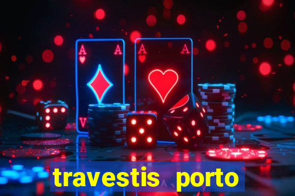 travestis porto velho acompanhnates